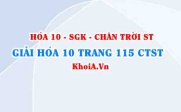 Giải Hóa 10 Chân trời Sáng tạo trang 115